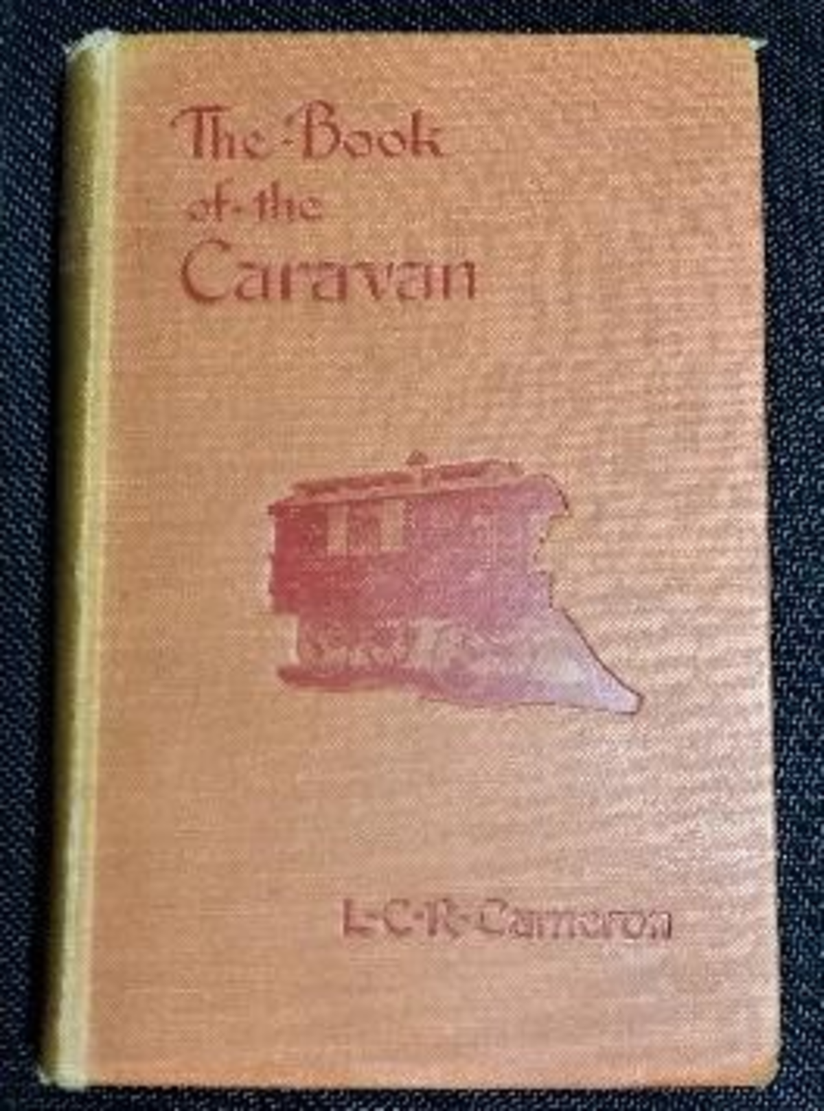 Front cover of vintage book entitled The Book of the Caravan by L C R Cameron